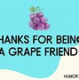 Image result for Puns Grape Vine