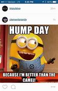 Image result for Hump Day Funny Minion Quotes