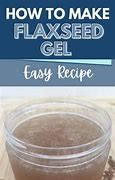 Image result for Flaxseed Gel