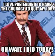 Image result for Quit Job Meme