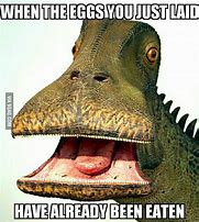 Image result for Meme 4 Dinosaur