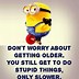 Image result for Funny Minion Quotes About Life