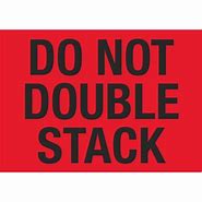 Image result for Do Not Double Stack Labels