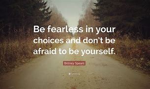 Image result for Quote On Beening Fearless