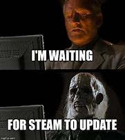 Image result for Steam Long Update Meme