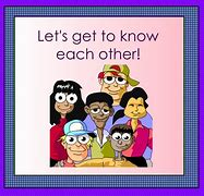 Image result for Get to Know Each Other