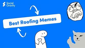 Image result for Residential Roofing Memes