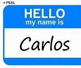 Image result for My Name Is Carlos