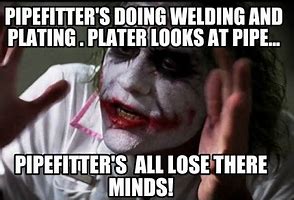 Image result for Pipefitter Meme