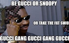Image result for Gucci Meme