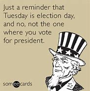 Image result for Voting Tuesday Meme