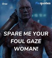 Image result for Guardians of the Galaxy Drax Quotes