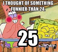 Image result for Spongebob Birthday Meme 25