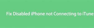 Image result for iPhone Disabled Connect to iTunes Steps