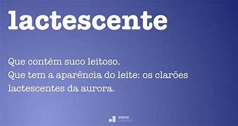 Image result for lactescente