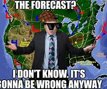 Image result for Funny Weather Forecast Meme