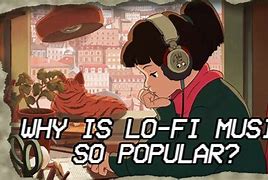 Image result for What Does Lo-Fi Mean