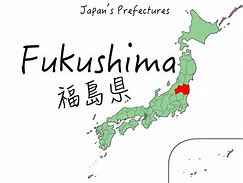 Image result for Fukushima Prefecture Map
