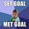 Image result for Small Goals Meme