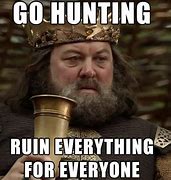 Image result for Game of Thrones Robert Baratheon Memes