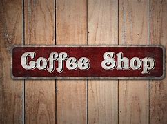 Image result for Coffee Shop Signs Designs