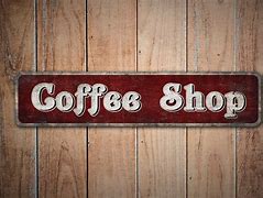 Image result for Coffee Shop Sign Ideas
