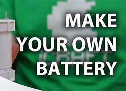 Image result for How Do You Make a Battery