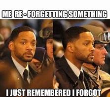 Image result for Forgetting Something Meme