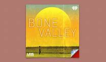 Image result for Bone Valley Podcast Evidence