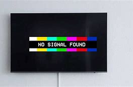 Image result for When TV Says No Signal