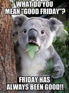 Image result for Have a Great Friday Meme