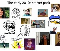 Image result for Early 2010s Memes