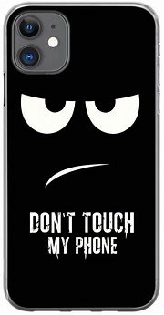 Image result for Don't Touc My Phone Phone Case