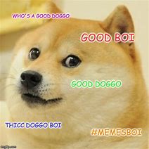 Image result for Good Boi Doggo Meme