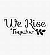 Image result for Rise Together or Fall Alone Decal