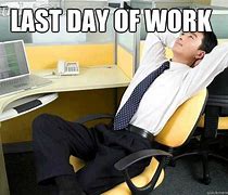 Image result for Last Day Office Meme