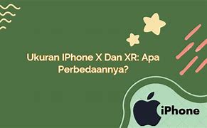 Image result for Perbedaan iPhone X Dan XR