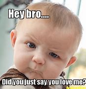 Image result for Love You Bro Meme