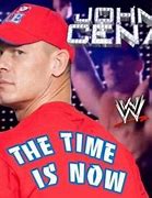 Image result for John Cena My Time Is Now