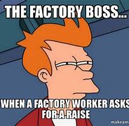Image result for Getting Hurt On the Factory Meme