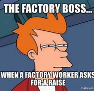Image result for Factory Meme