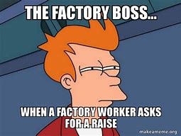 Image result for Factory Meme