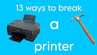 Image result for Break Printer