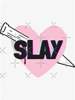 Image result for Slay Girl Sticker