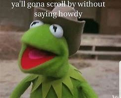Image result for Dirty Kermit Memes
