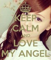 Image result for Keep Calm and Love Angel