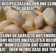 Image result for If Garlic Was a Person Meme