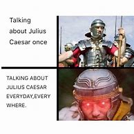 Image result for Julius Augustus Caesar Meme