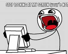 Image result for Stop Looking at My Screen Miss
