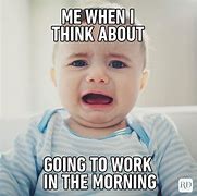 Image result for Time to Work Meme
